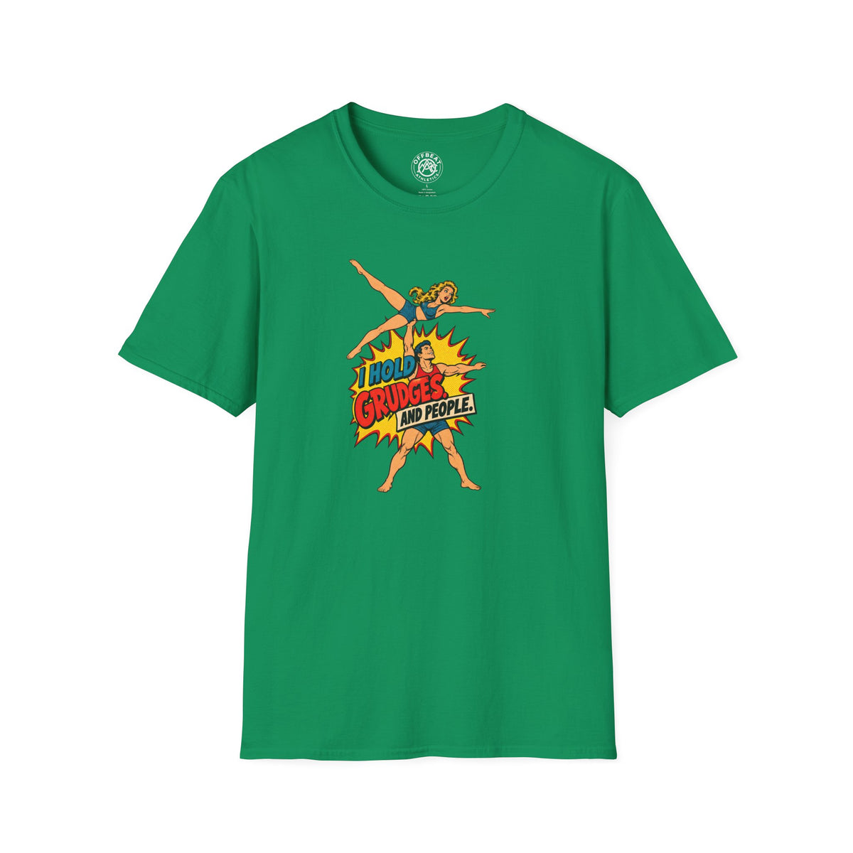 I Hold Grudges. And People. Acro Shirt