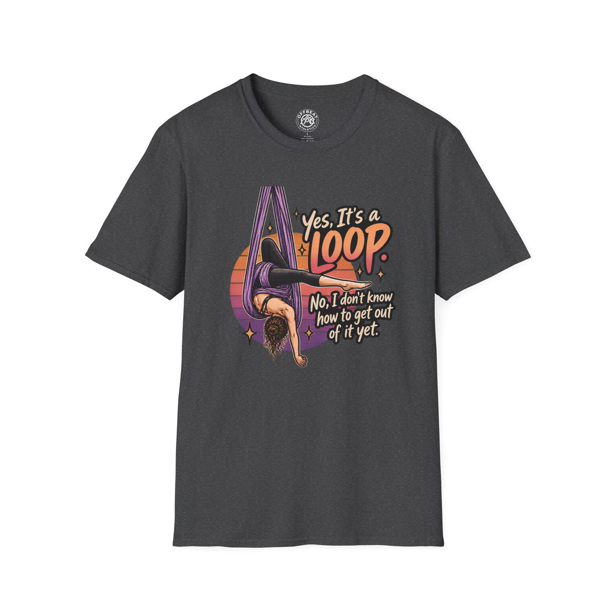 Yes, It's a Loop. No, I Don't Know How to Get Out of It Yet. | Aerial Hammock Shirt