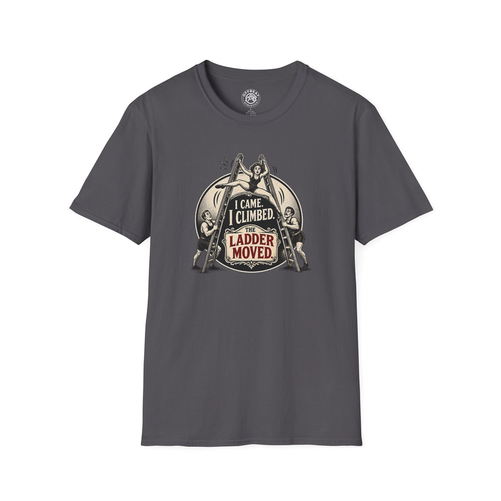 I Came. I Climbed. The Ladder Moved Roman Ladders T-Shirt