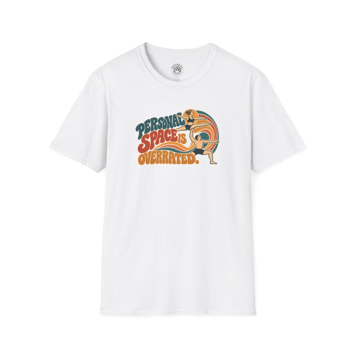 Personal Space is Overrated Acro Shirt