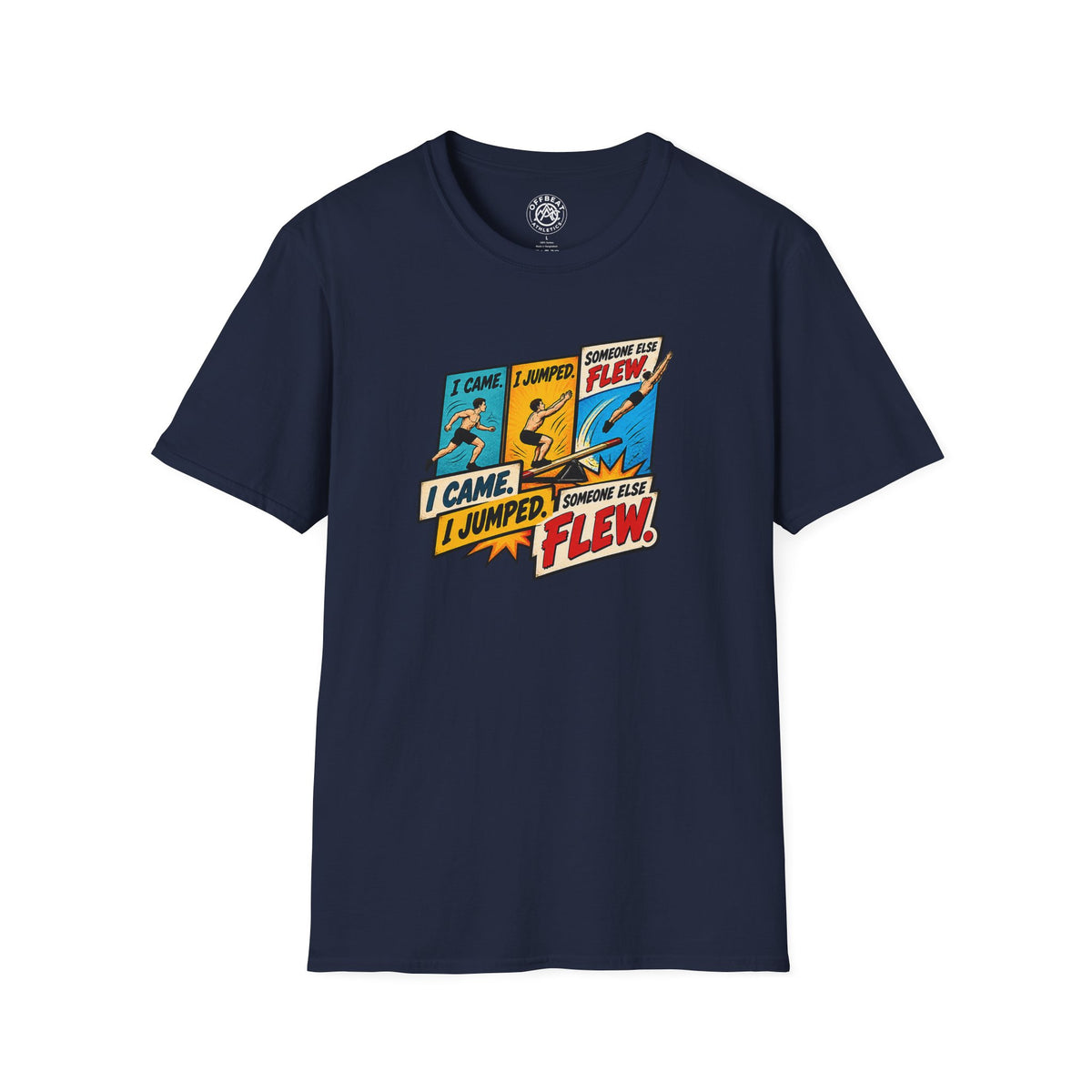 I Came. I Jumped. Someone Else Flew. | Teeterboard Shirt