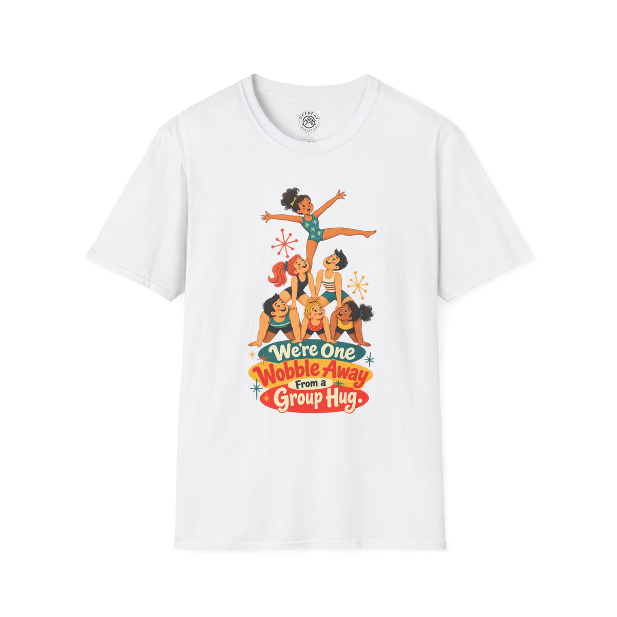 We're One Wobble Away From a Group Hug Acro Shirt