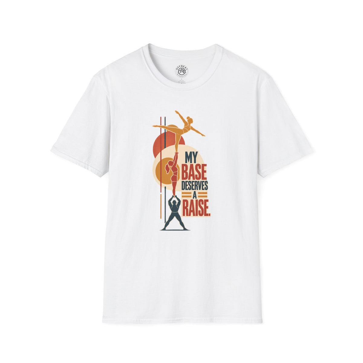 My Base Deserves a Raise Acro Shirt