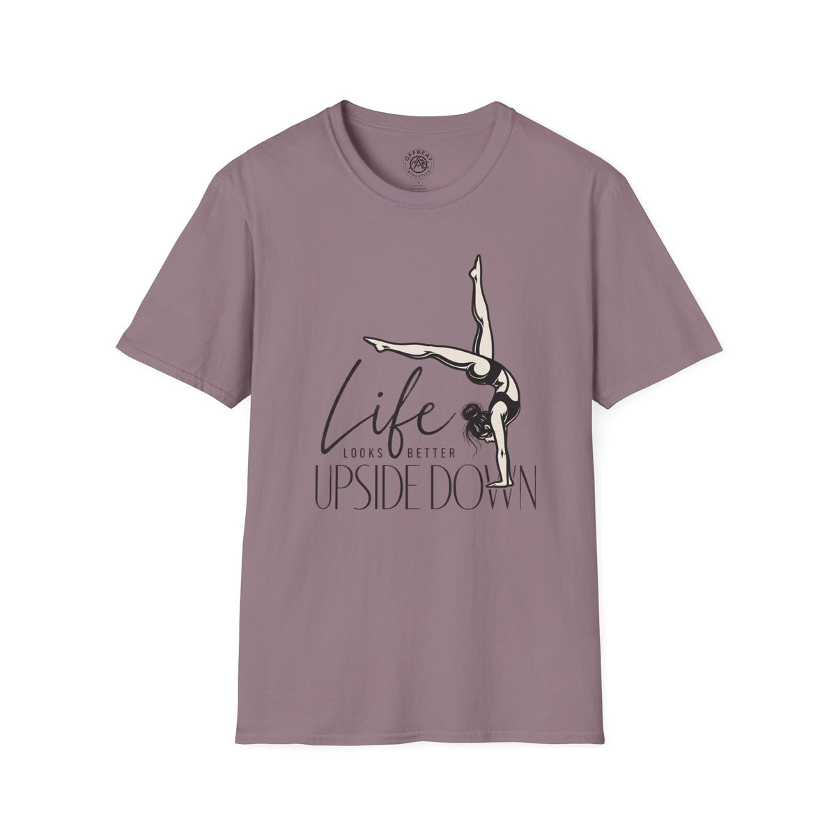 Life Looks Better Upside Down Feminine Handbalancer T-Shirt