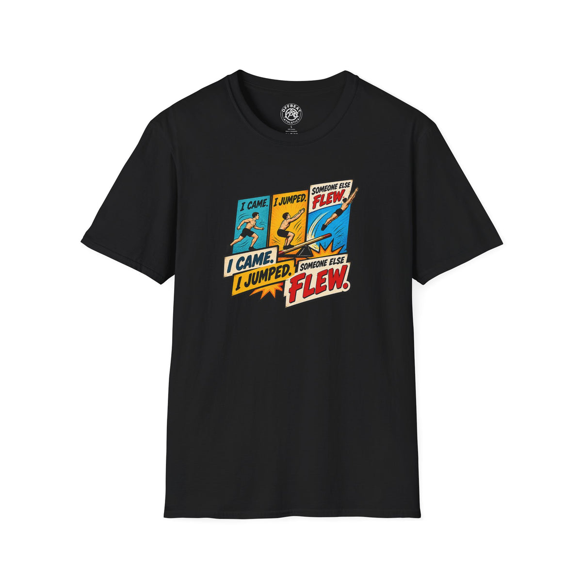 I Came. I Jumped. Someone Else Flew. | Teeterboard Shirt