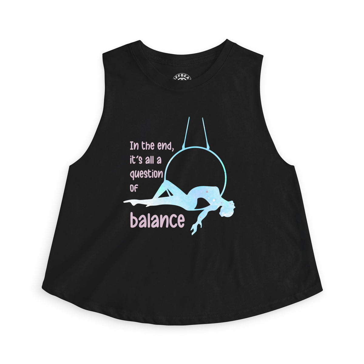 Balance Women's Crop Top — "In the end, it's all a question of balance" Graphic Tank