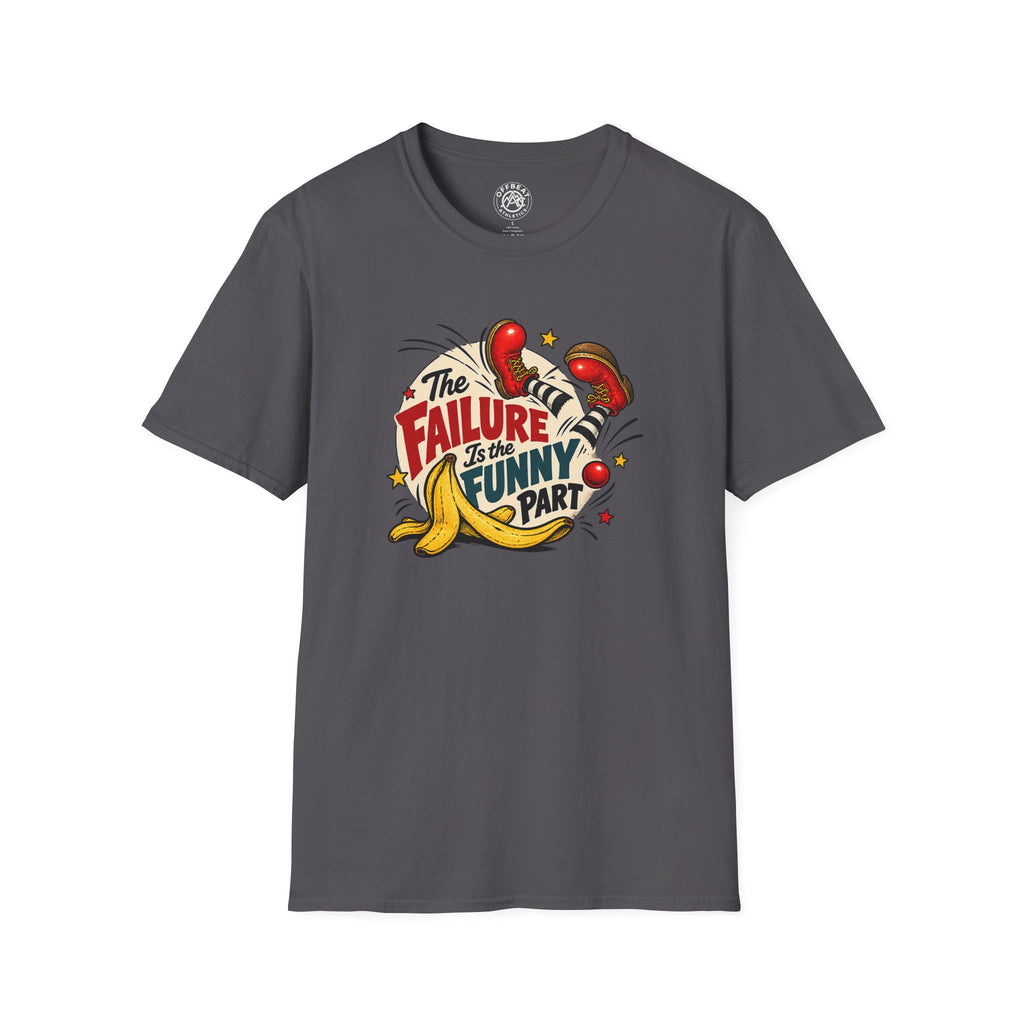 The Failure is the Funny Part Clown T-Shirt