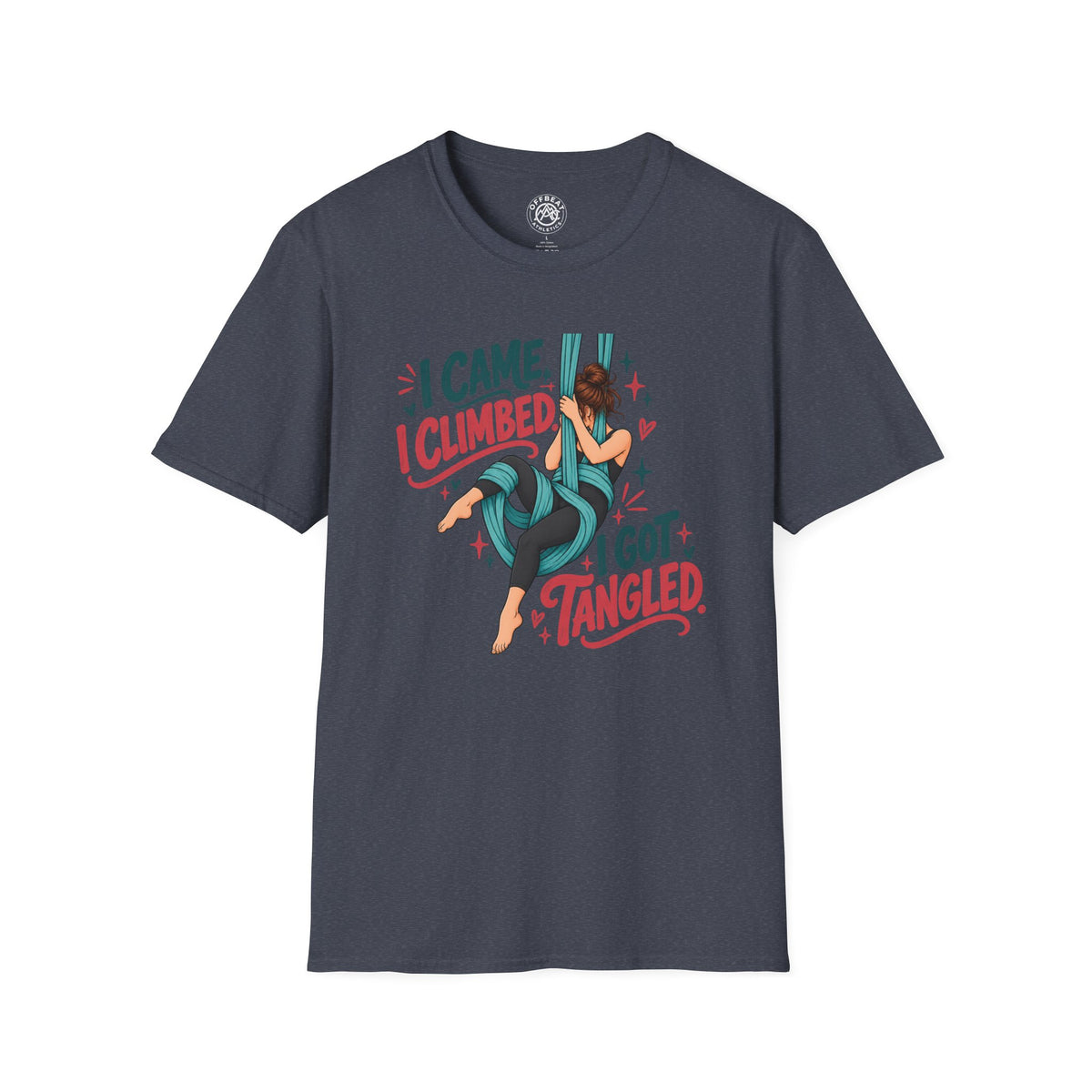 I Came, I Climbed, I Got Tangled Aerial Silks T-Shirt