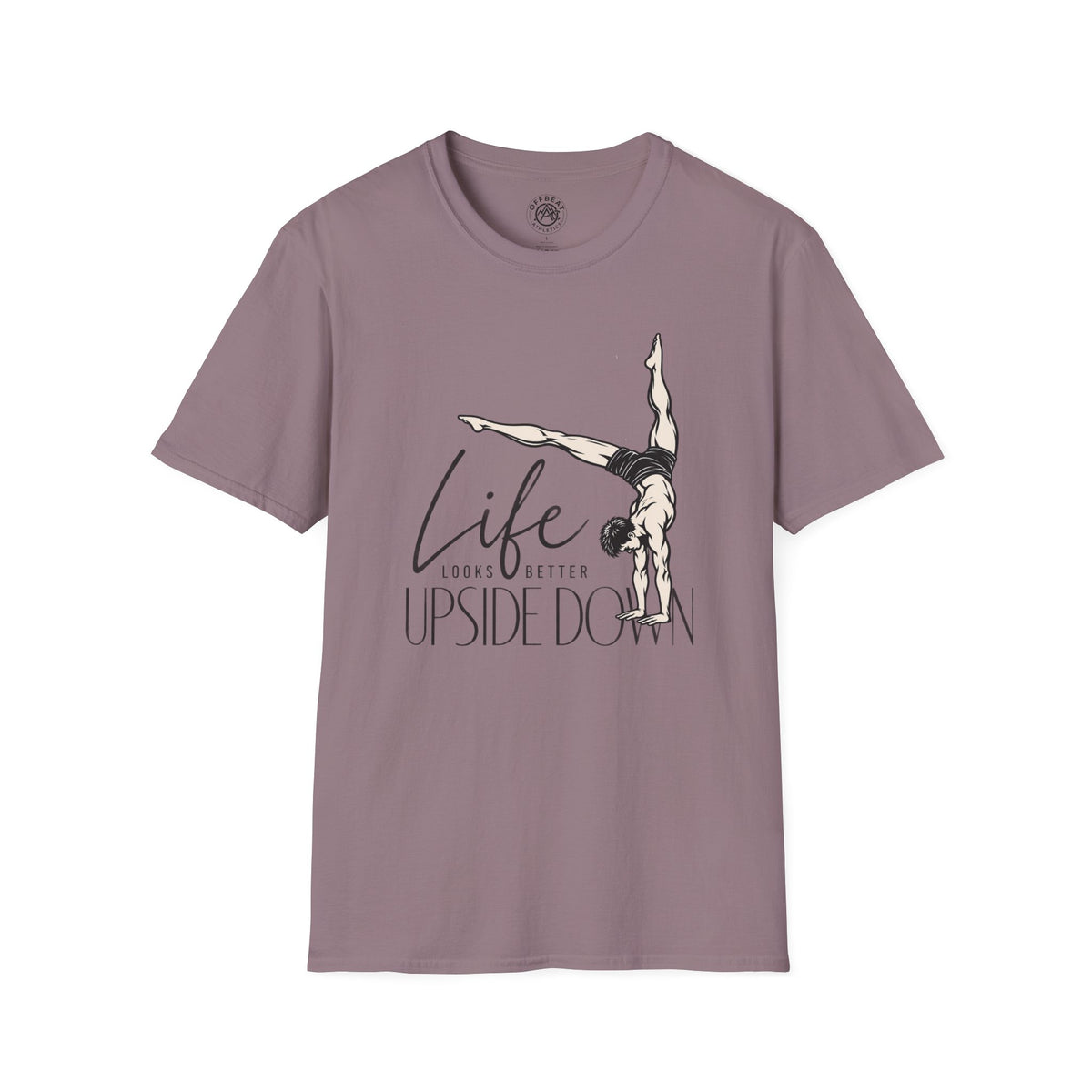 Life Looks Better Upside Down Masculine Handbalancer T-Shirt