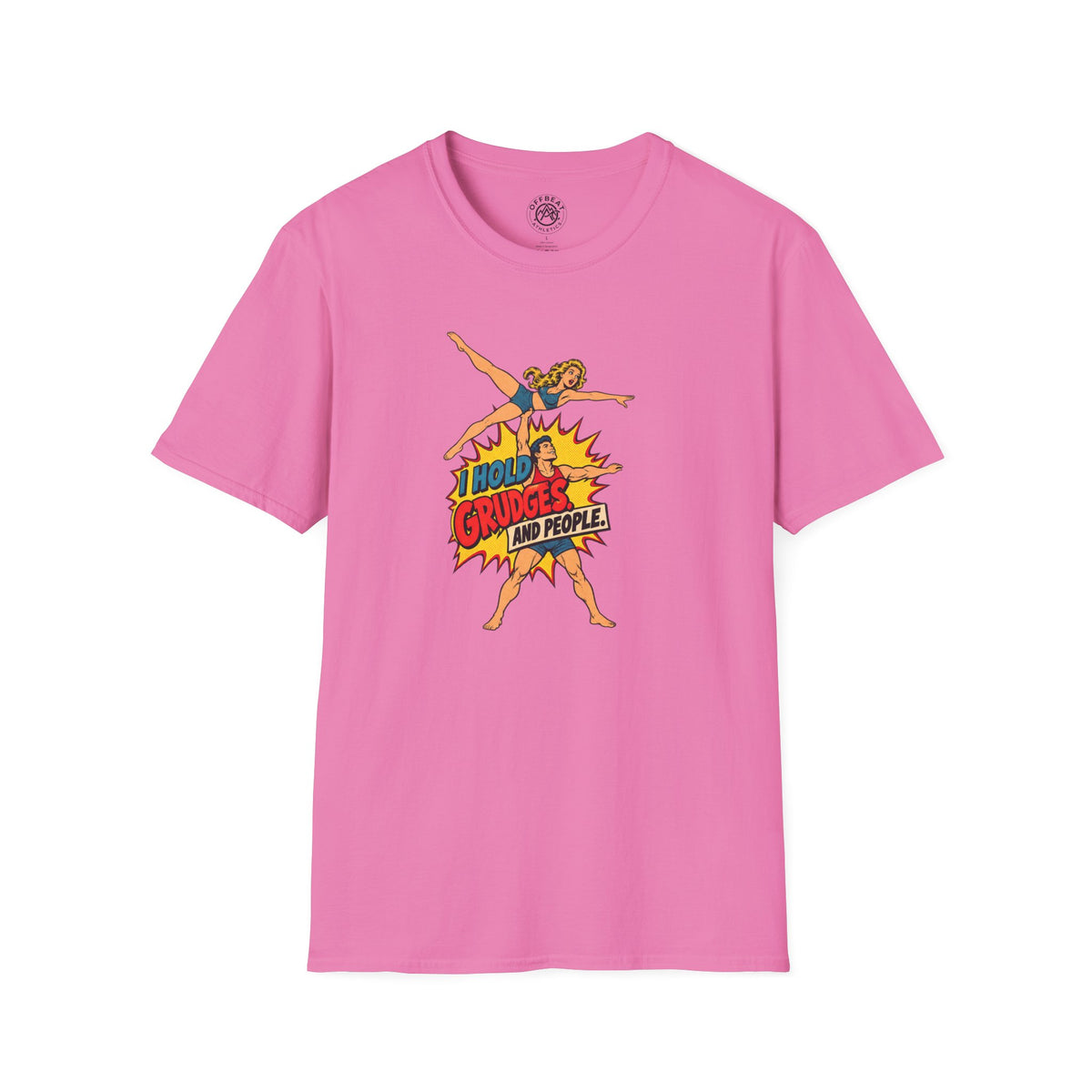 I Hold Grudges. And People. Acro Shirt