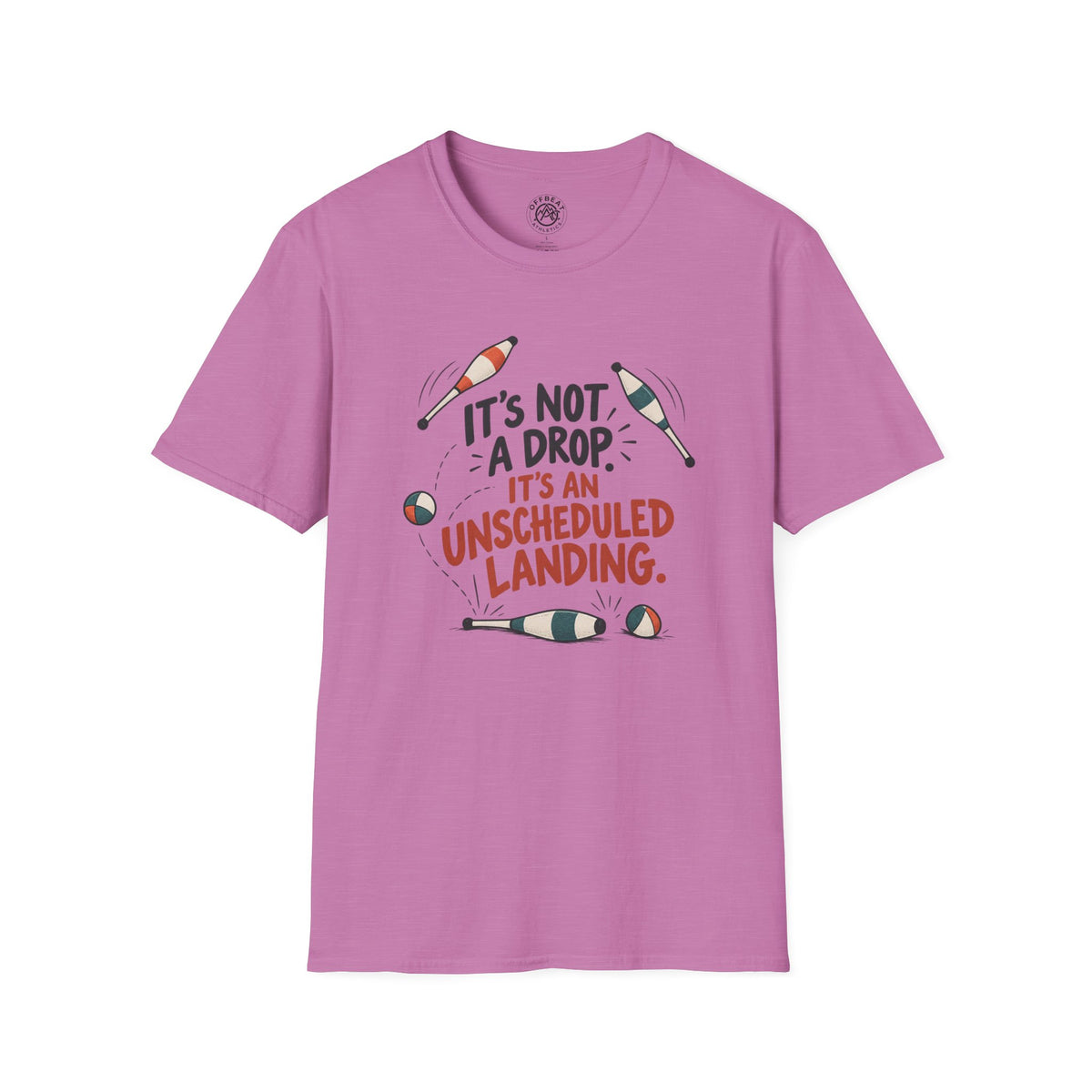It's Not a Drop. It's an Unscheduled Landing Juggling Shirt