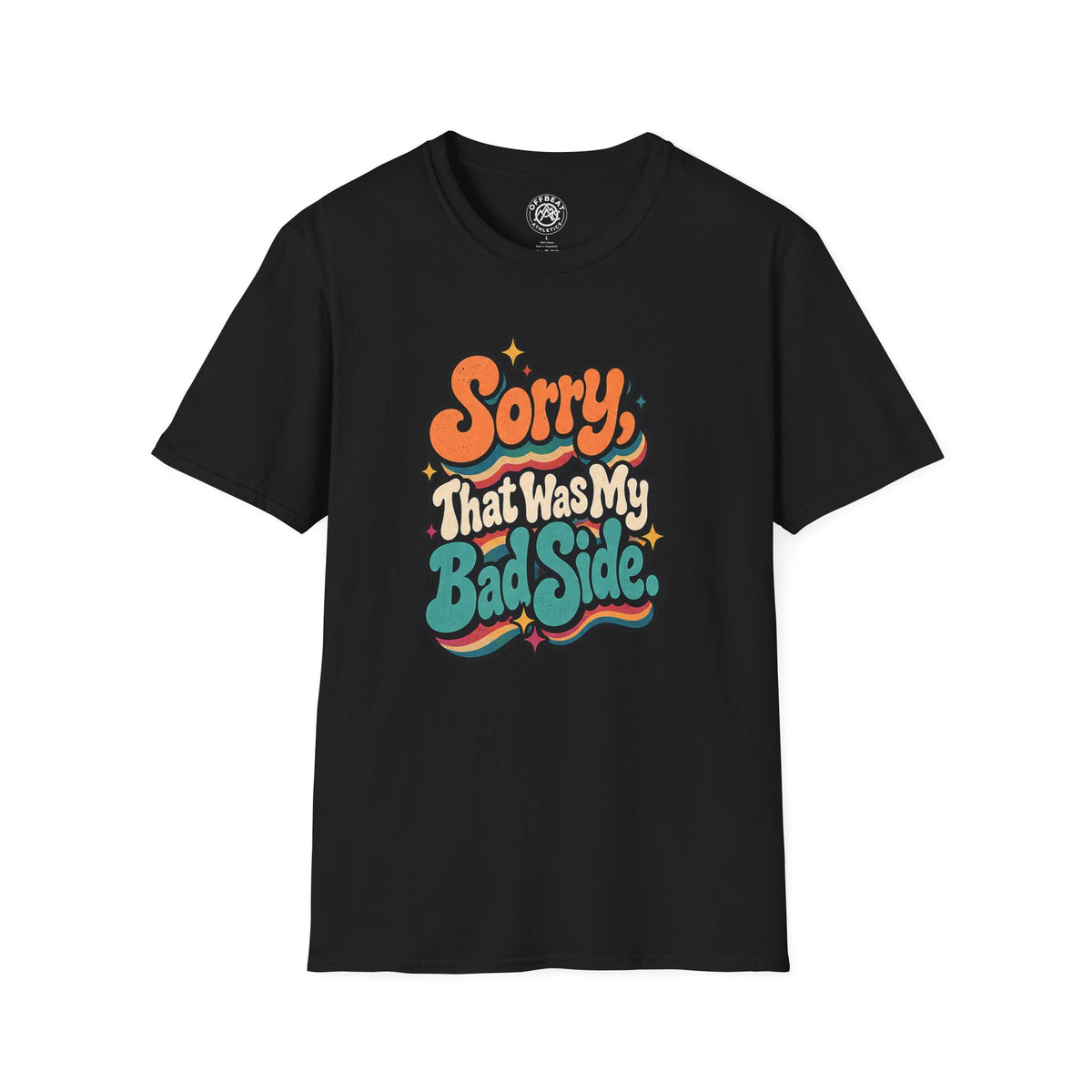 Sorry, That Was My Bad Side Text Risley Shirt