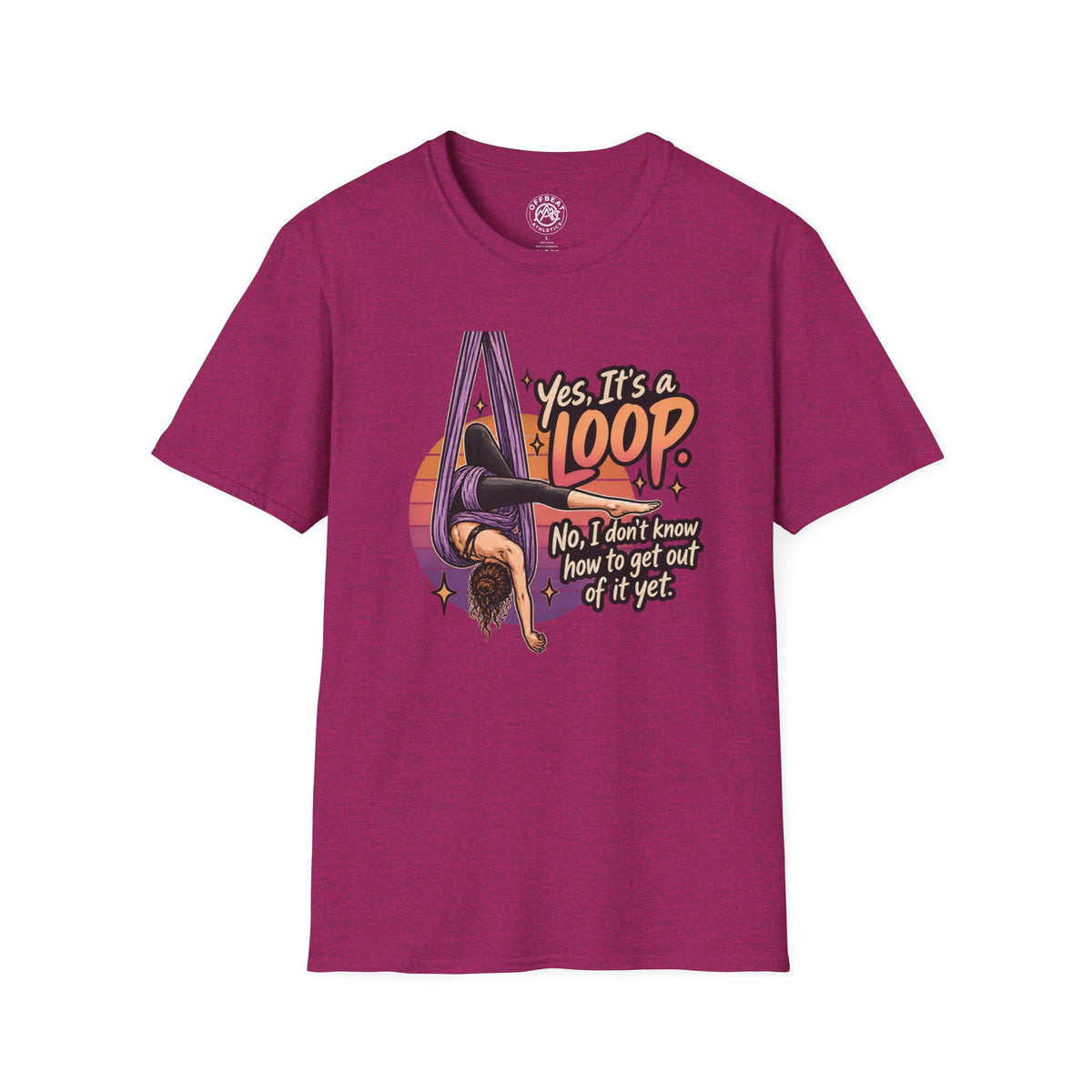 Yes, It's a Loop. No, I Don't Know How to Get Out of It Yet. | Aerial Hammock Shirt