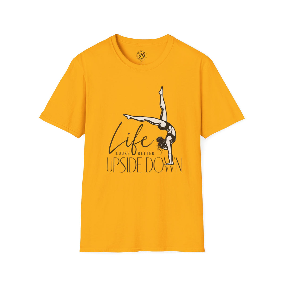 Life Looks Better Upside Down Feminine Handbalancer T-Shirt