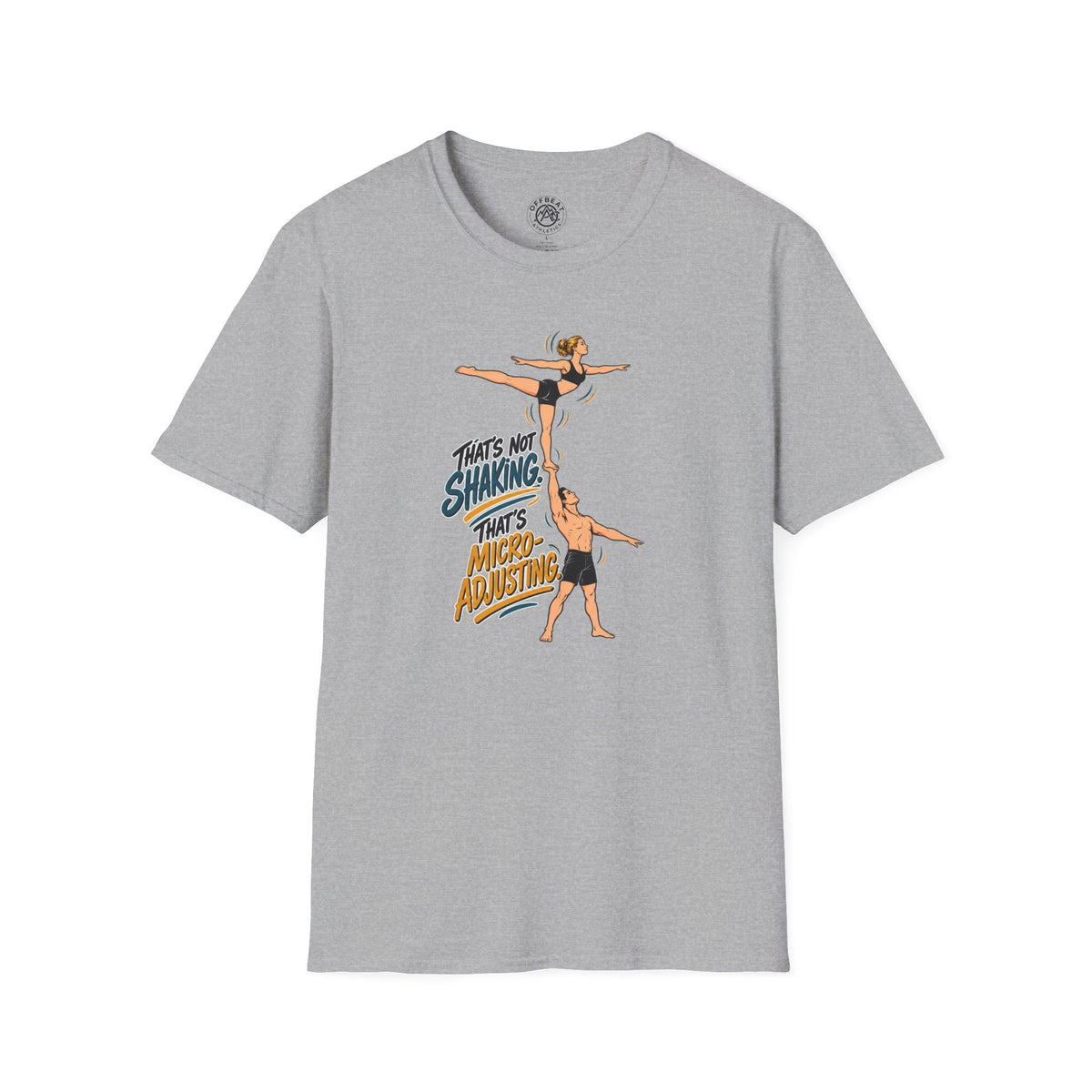 That's Not Shaking. That's Micro-Adjusting Acro Shirt