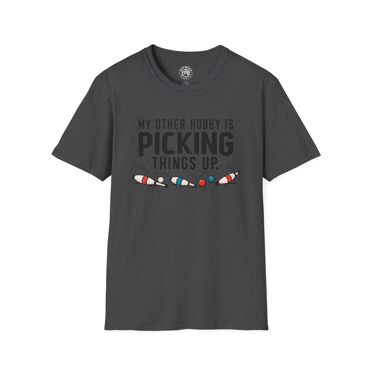 My Other Hobby is Picking Things Up Juggling Shirt