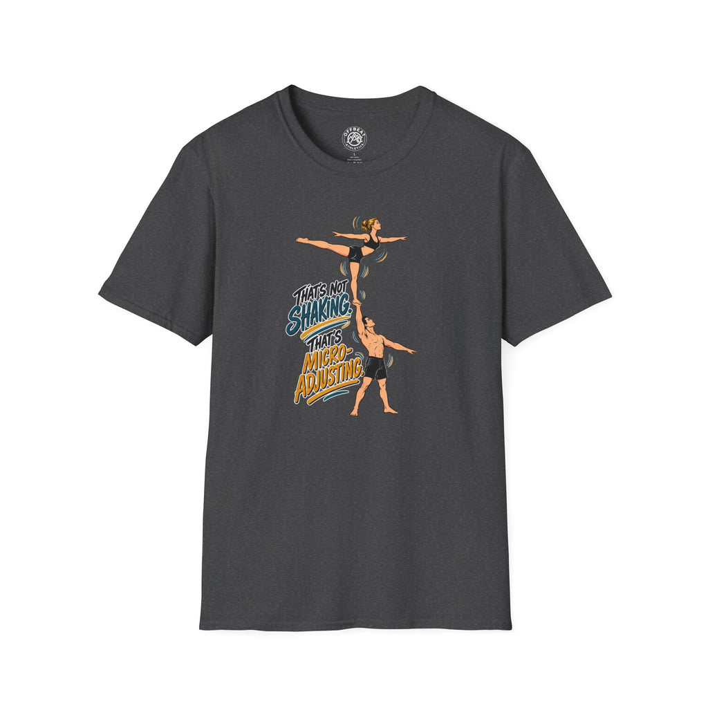 That's Not Shaking. That's Micro-Adjusting Acro Shirt