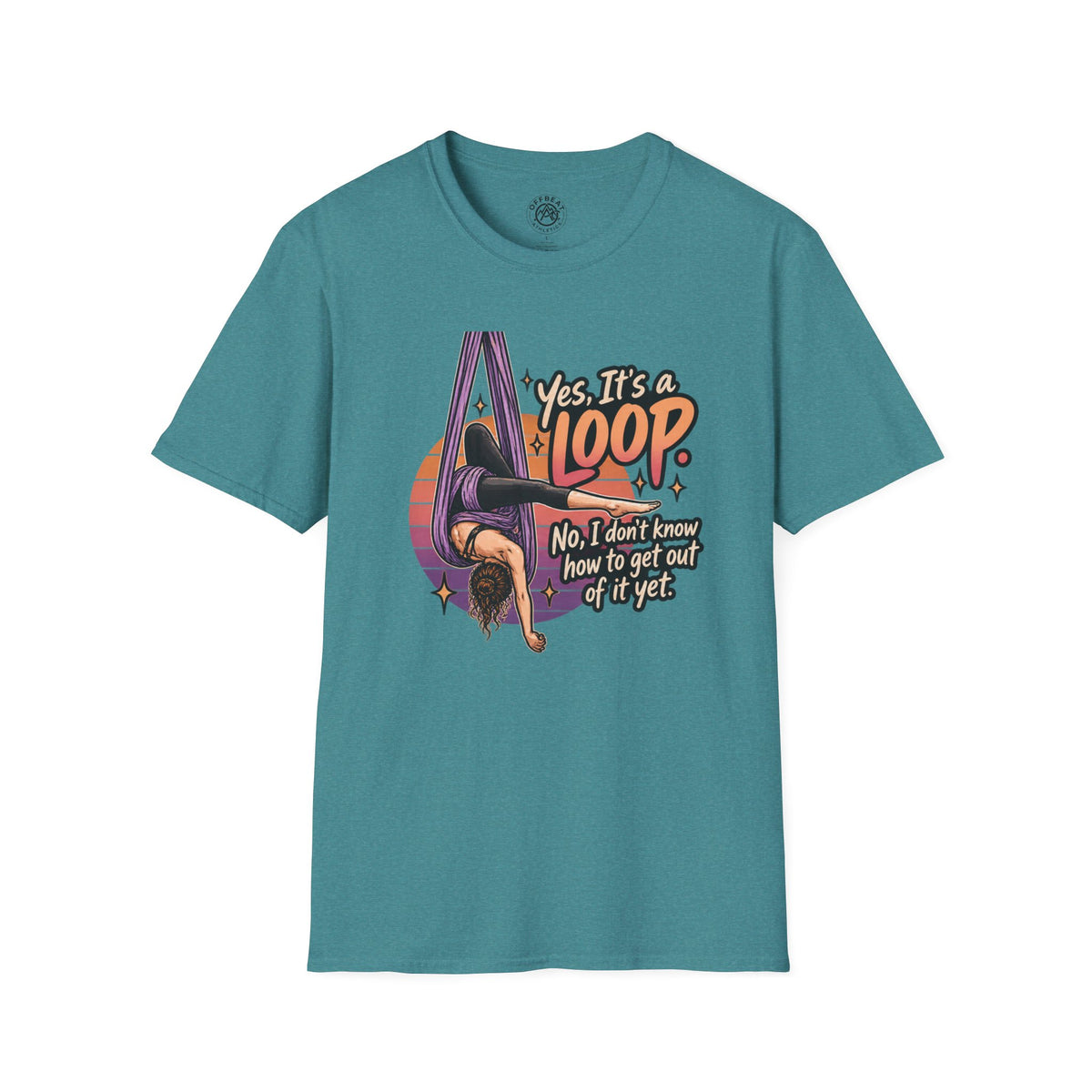 Yes, It's a Loop. No, I Don't Know How to Get Out of It Yet. | Aerial Hammock Shirt