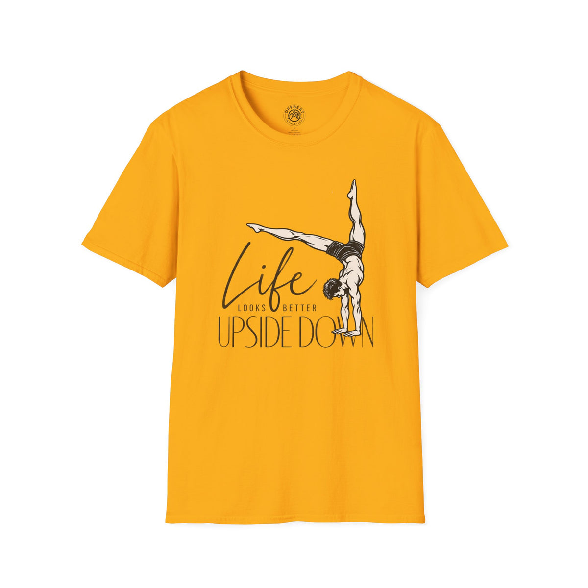 Life Looks Better Upside Down Masculine Handbalancer T-Shirt