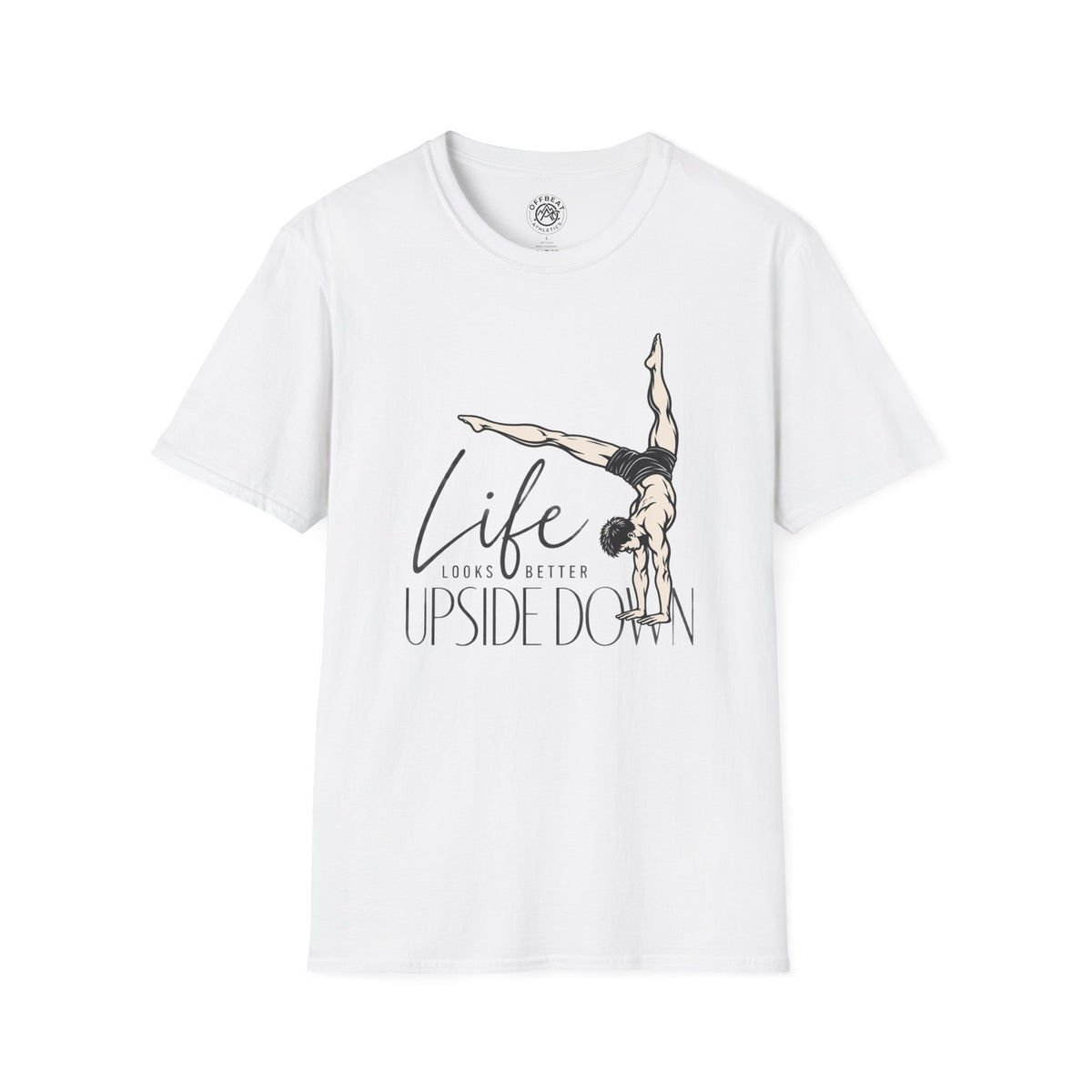Life Looks Better Upside Down Masculine Handbalancer T-Shirt