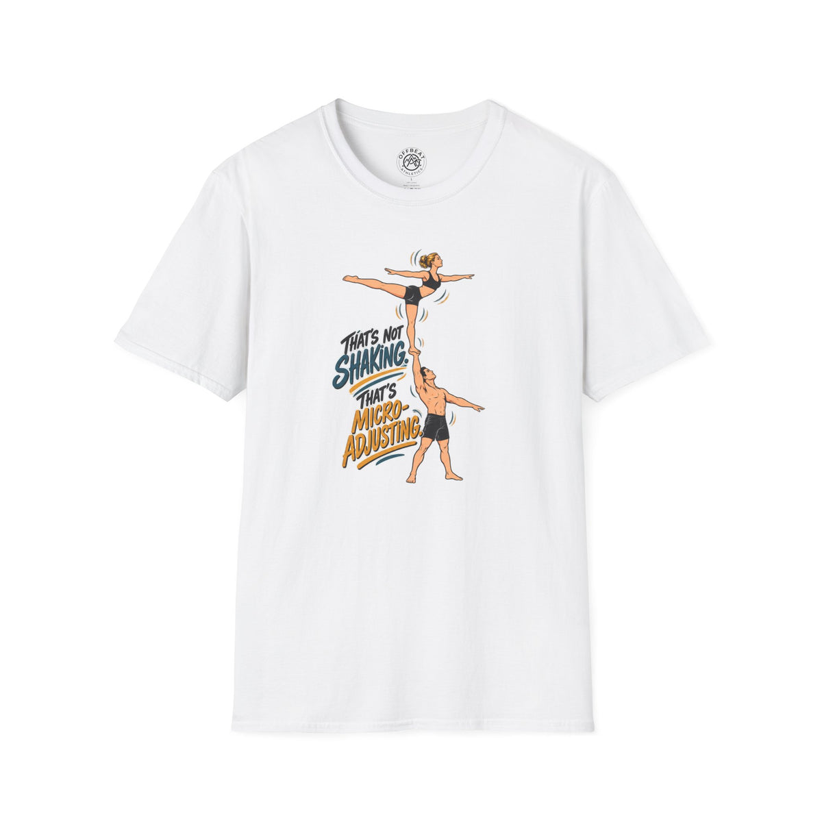 That's Not Shaking. That's Micro-Adjusting Acro Shirt