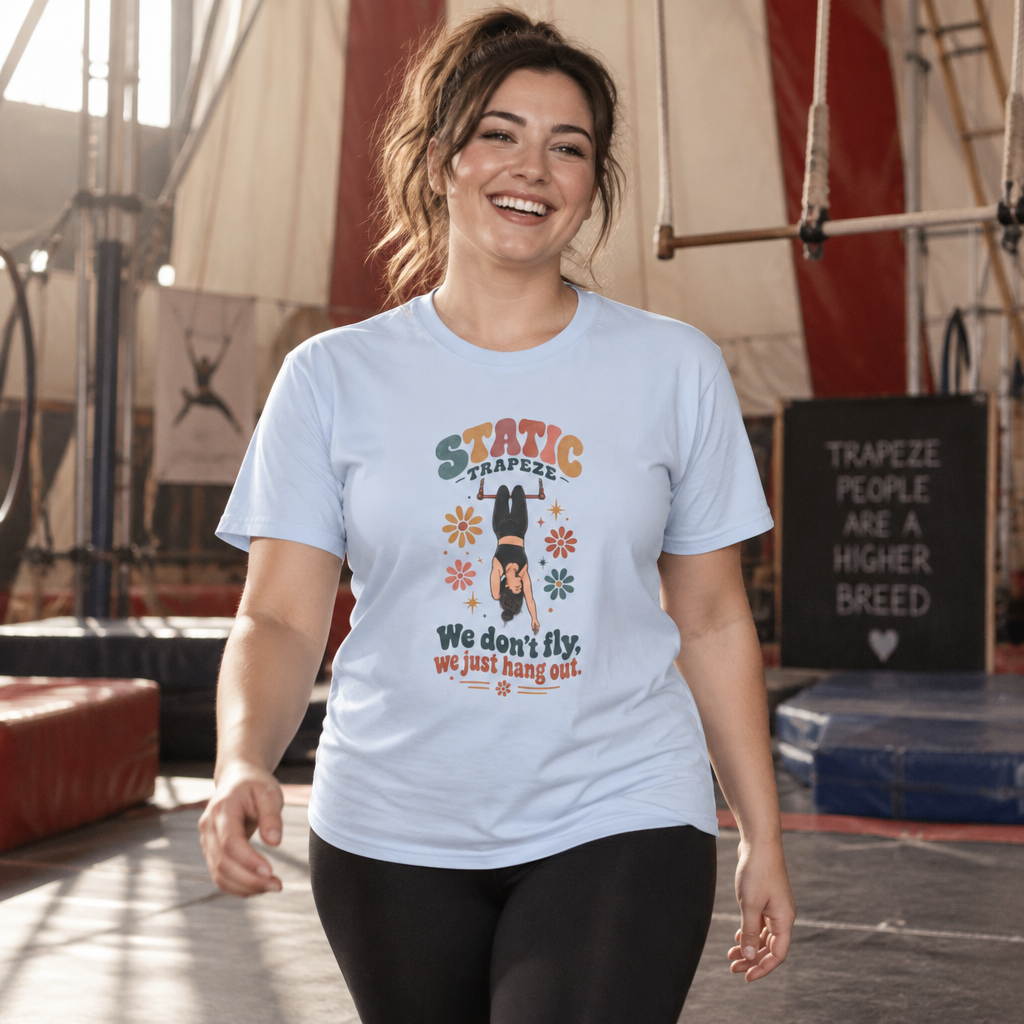 Static Trapeze | We Don't Fly, We Just Hang Out T-Shirt