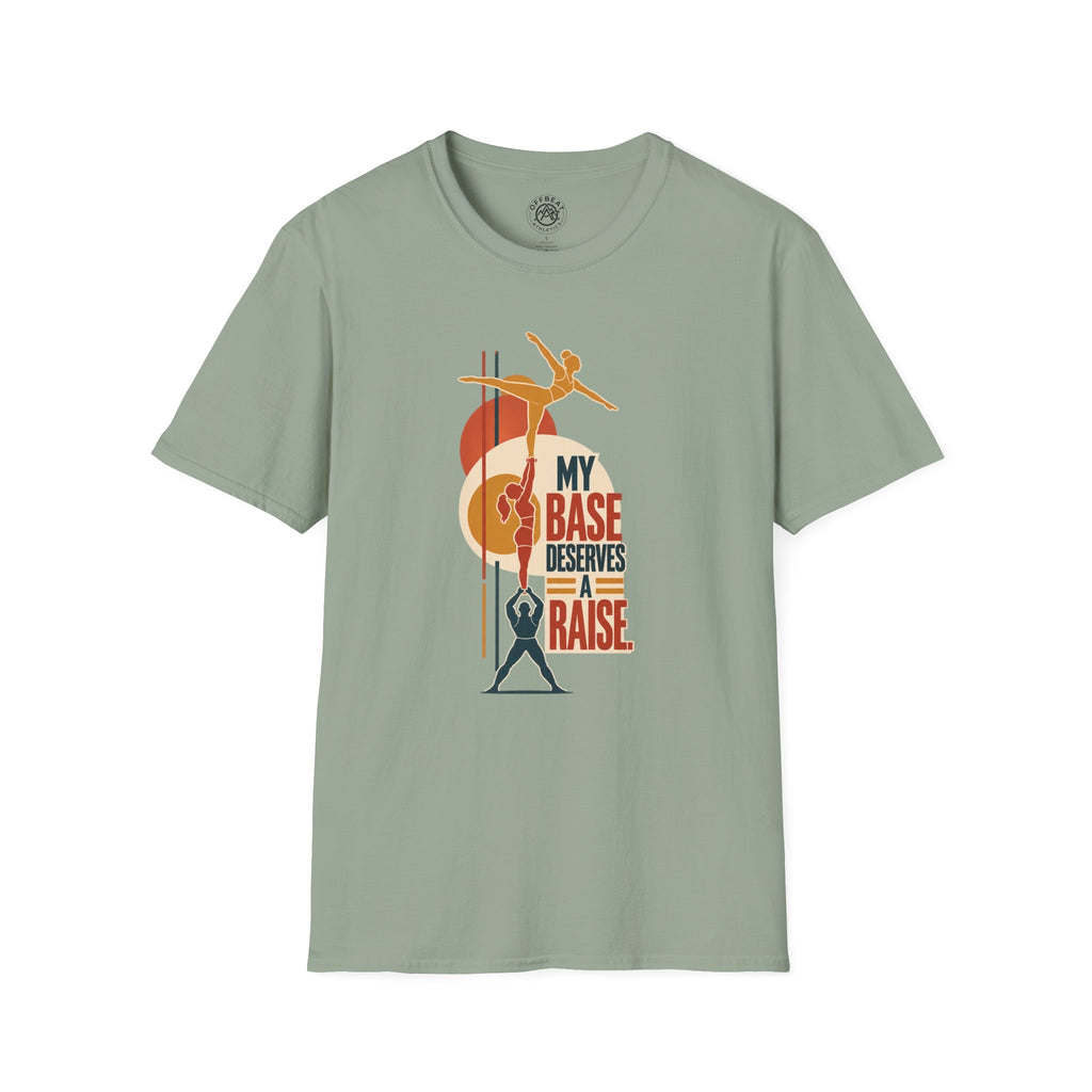 My Base Deserves a Raise Acro Shirt