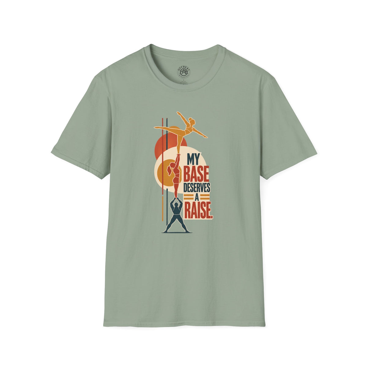 My Base Deserves a Raise Acro Shirt