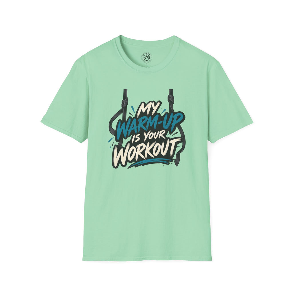 My Warm-Up is Your Workout Aerial Straps Shirt