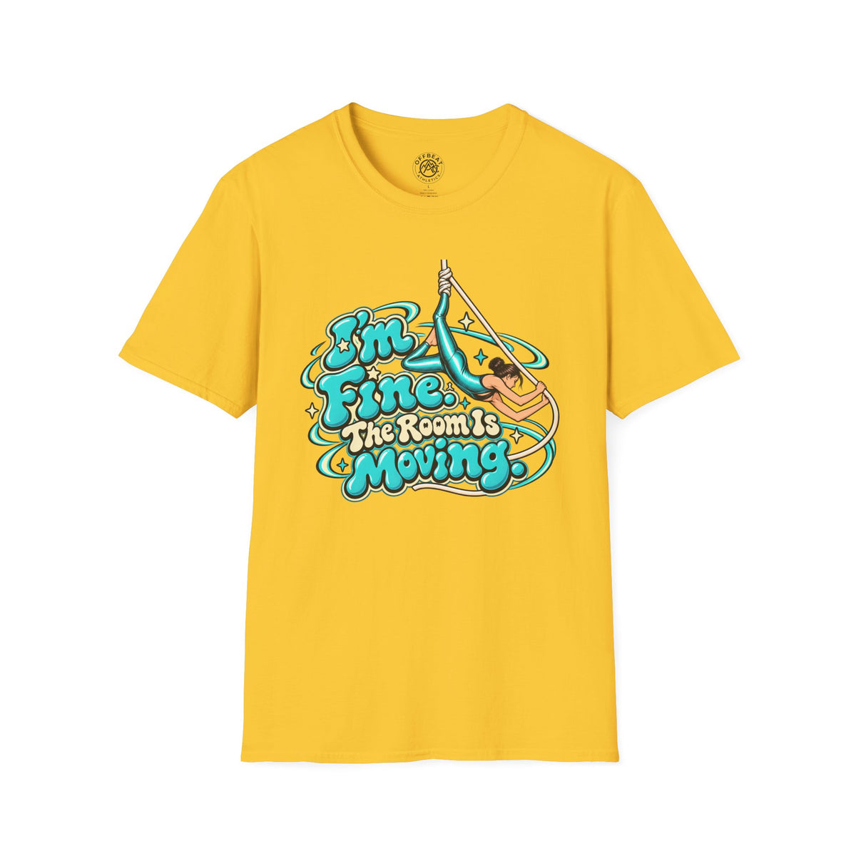 I'm Fine, the Room is Moving Aerialist T-Shirt