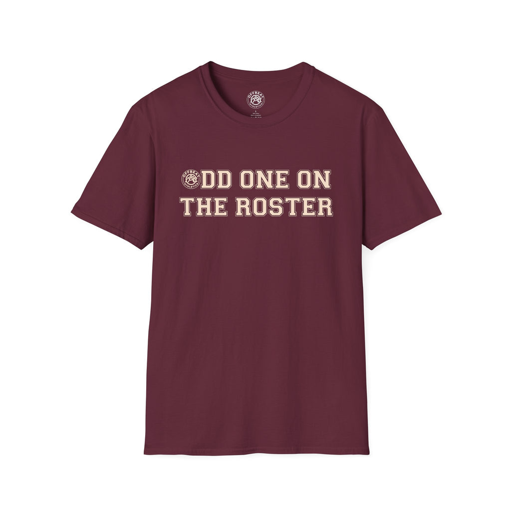 Odd One On The Roster T-Shirt — Funny Statement Tee