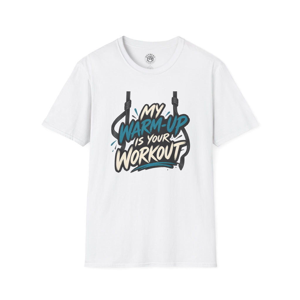 My Warm-Up is Your Workout Aerial Straps Shirt