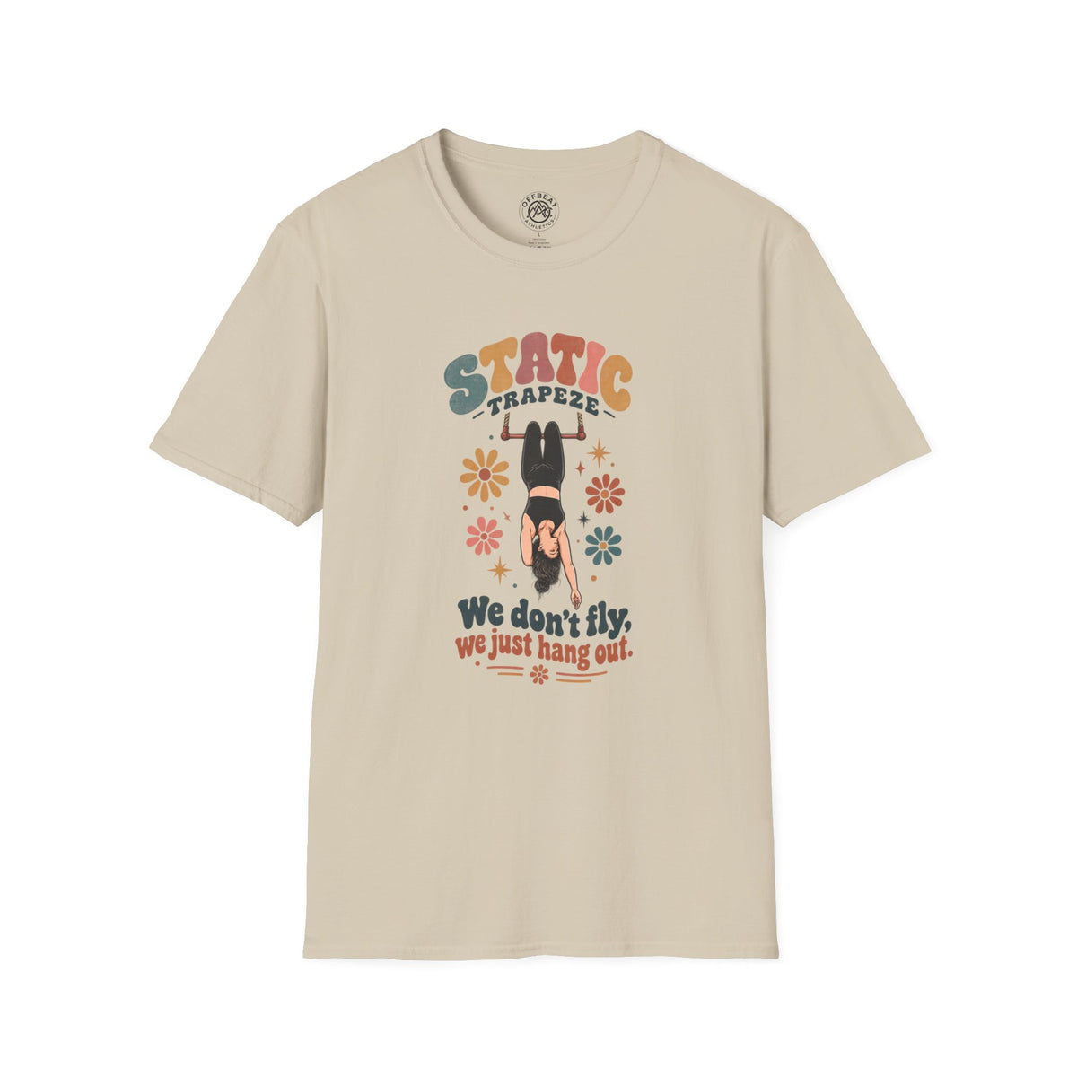 Static Trapeze | We Don't Fly, We Just Hang Out T-Shirt