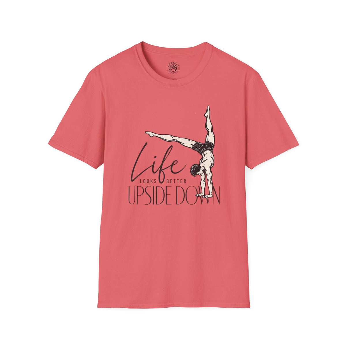Life Looks Better Upside Down Masculine Handbalancer T-Shirt
