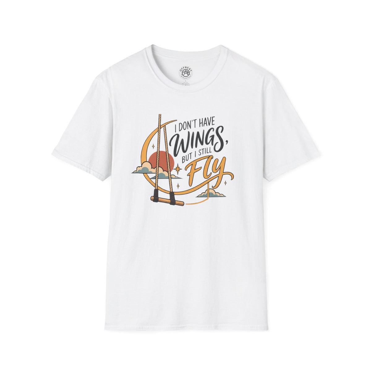 I Don't Have Wings, but I Still Fly Trapeze T-Shirt