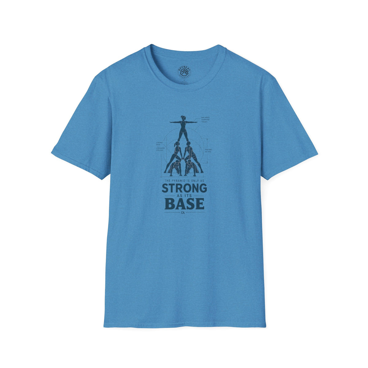 A Pyramid is Only As Strong As Its Base Acro Shirt