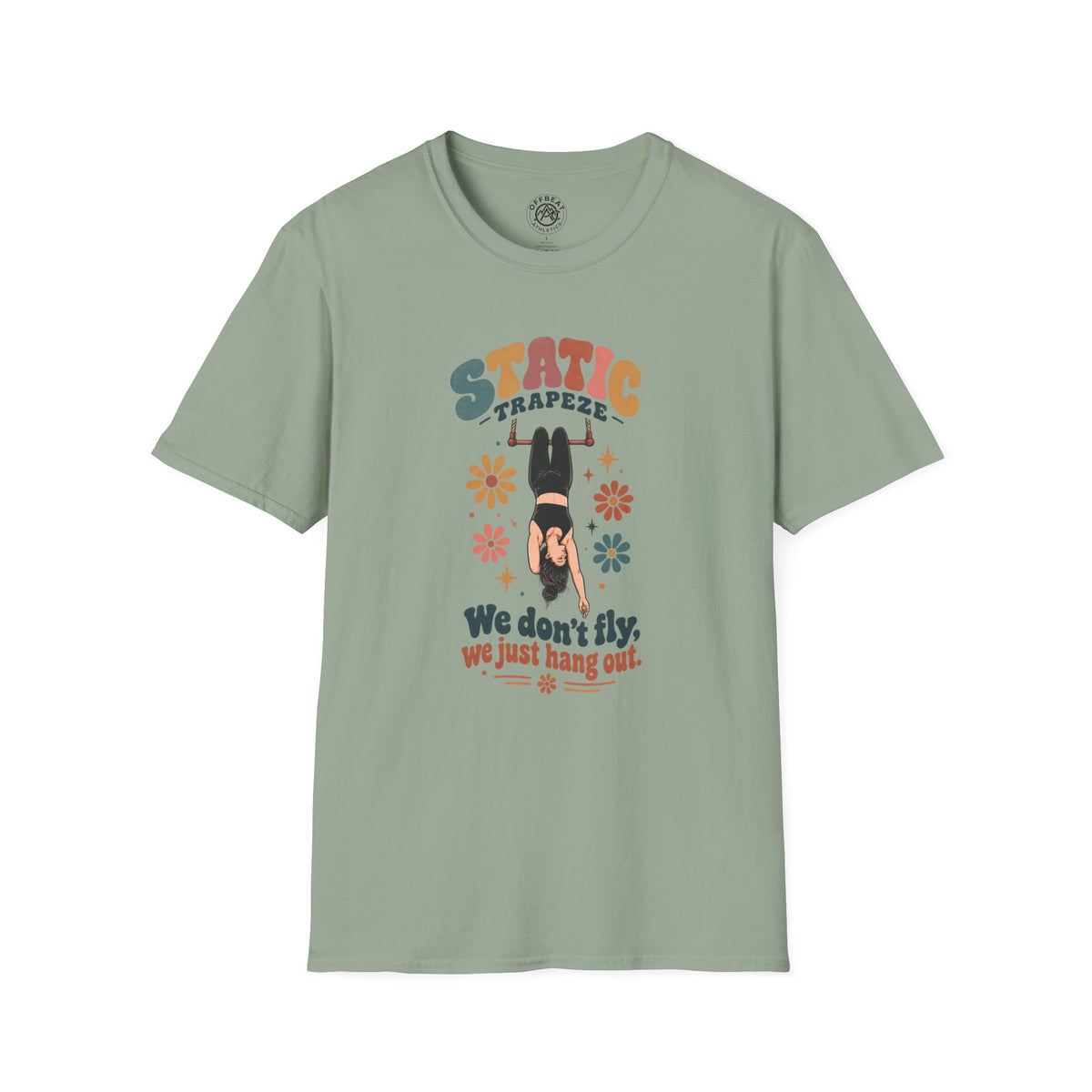 Static Trapeze | We Don't Fly, We Just Hang Out T-Shirt