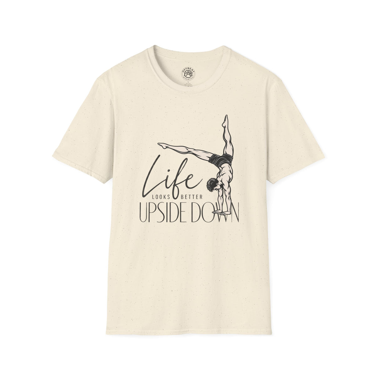 Life Looks Better Upside Down Masculine Handbalancer T-Shirt