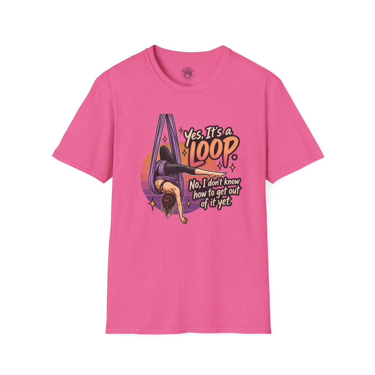 Yes, It's a Loop. No, I Don't Know How to Get Out of It Yet. | Aerial Hammock Shirt