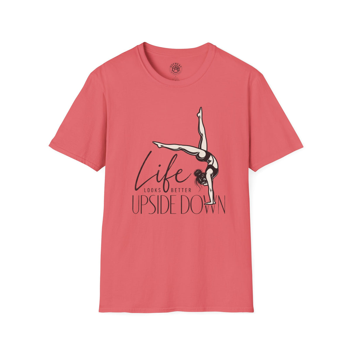 Life Looks Better Upside Down Feminine Handbalancer T-Shirt