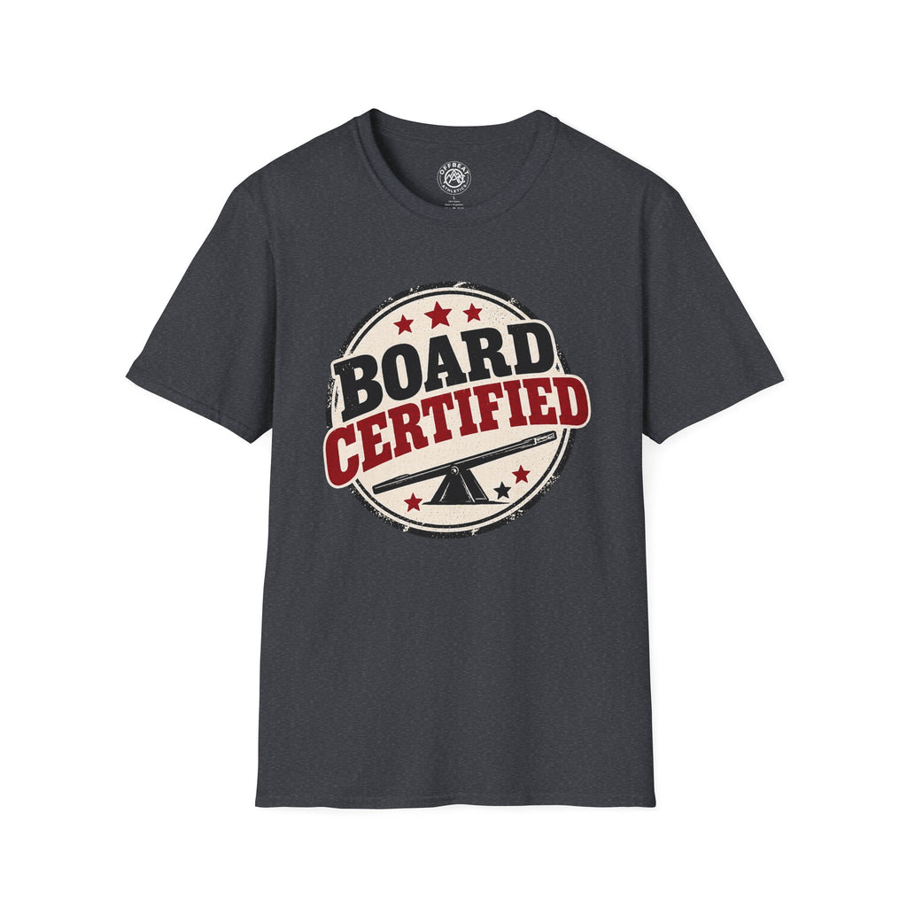Board Certified Teeterboard Shirt