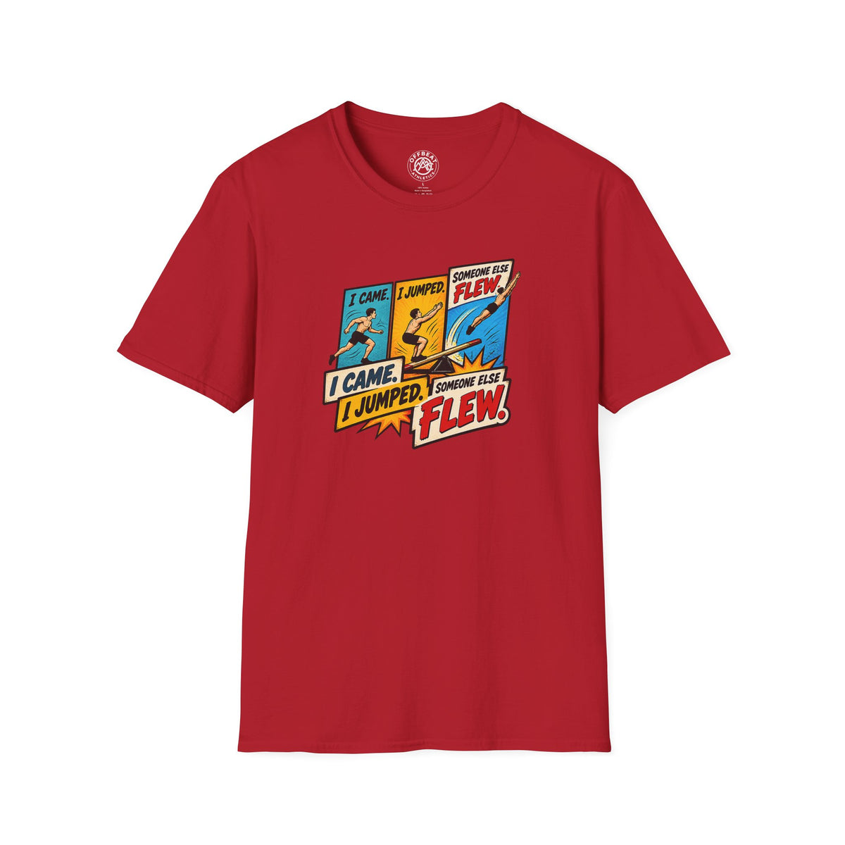 I Came. I Jumped. Someone Else Flew. | Teeterboard Shirt
