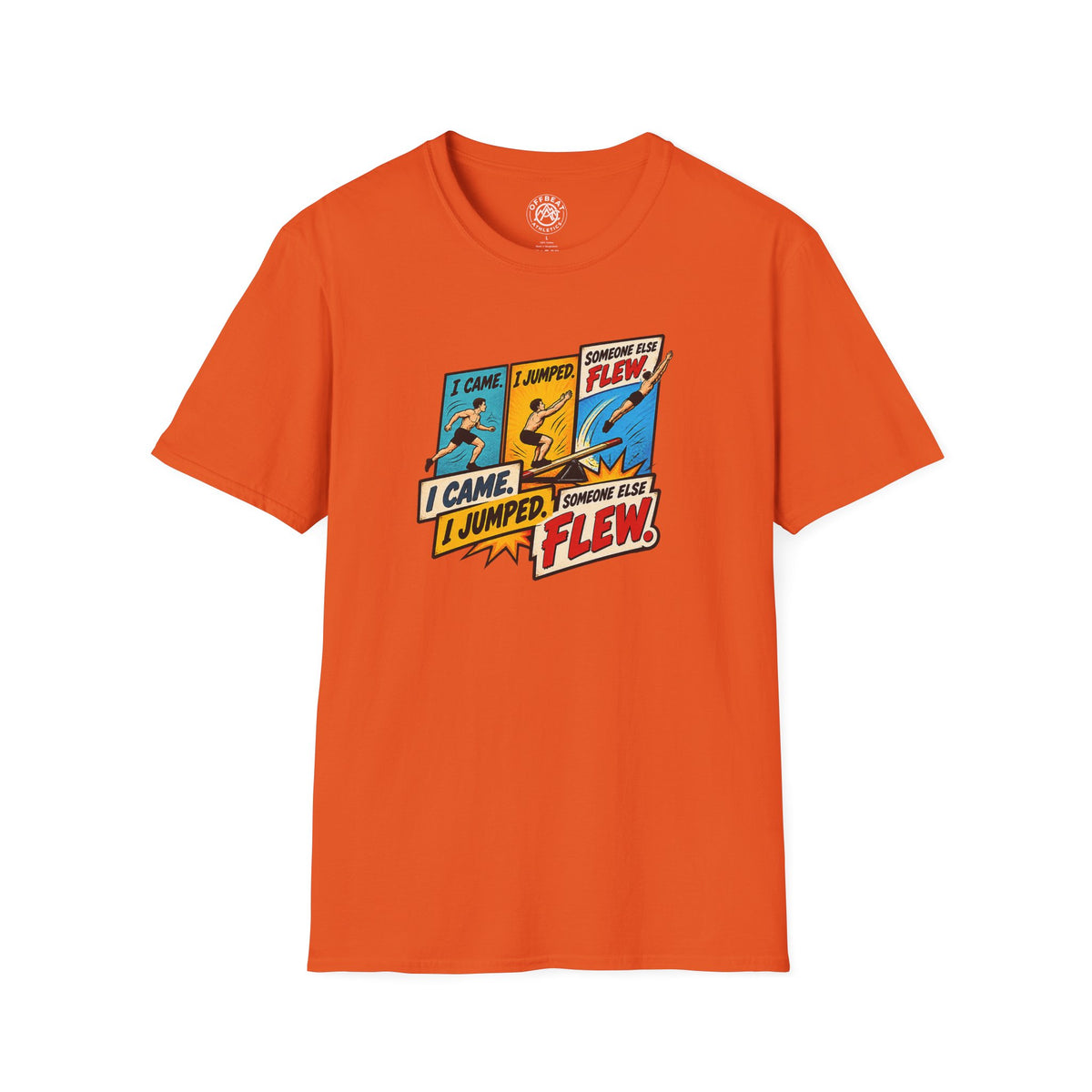 I Came. I Jumped. Someone Else Flew. | Teeterboard Shirt