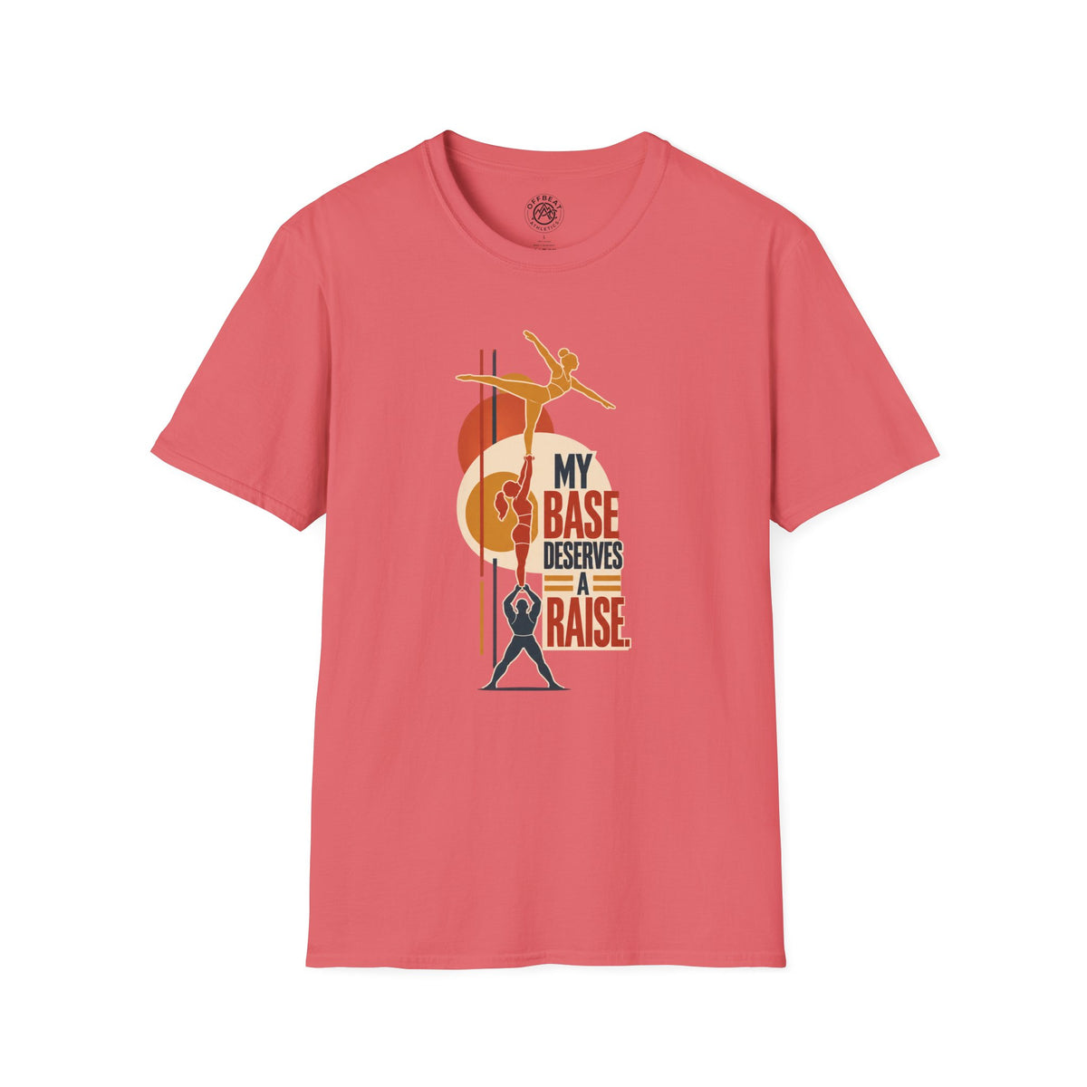 My Base Deserves a Raise Acro Shirt