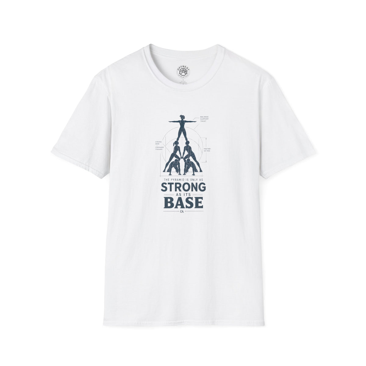 A Pyramid is Only As Strong As Its Base Acro Shirt