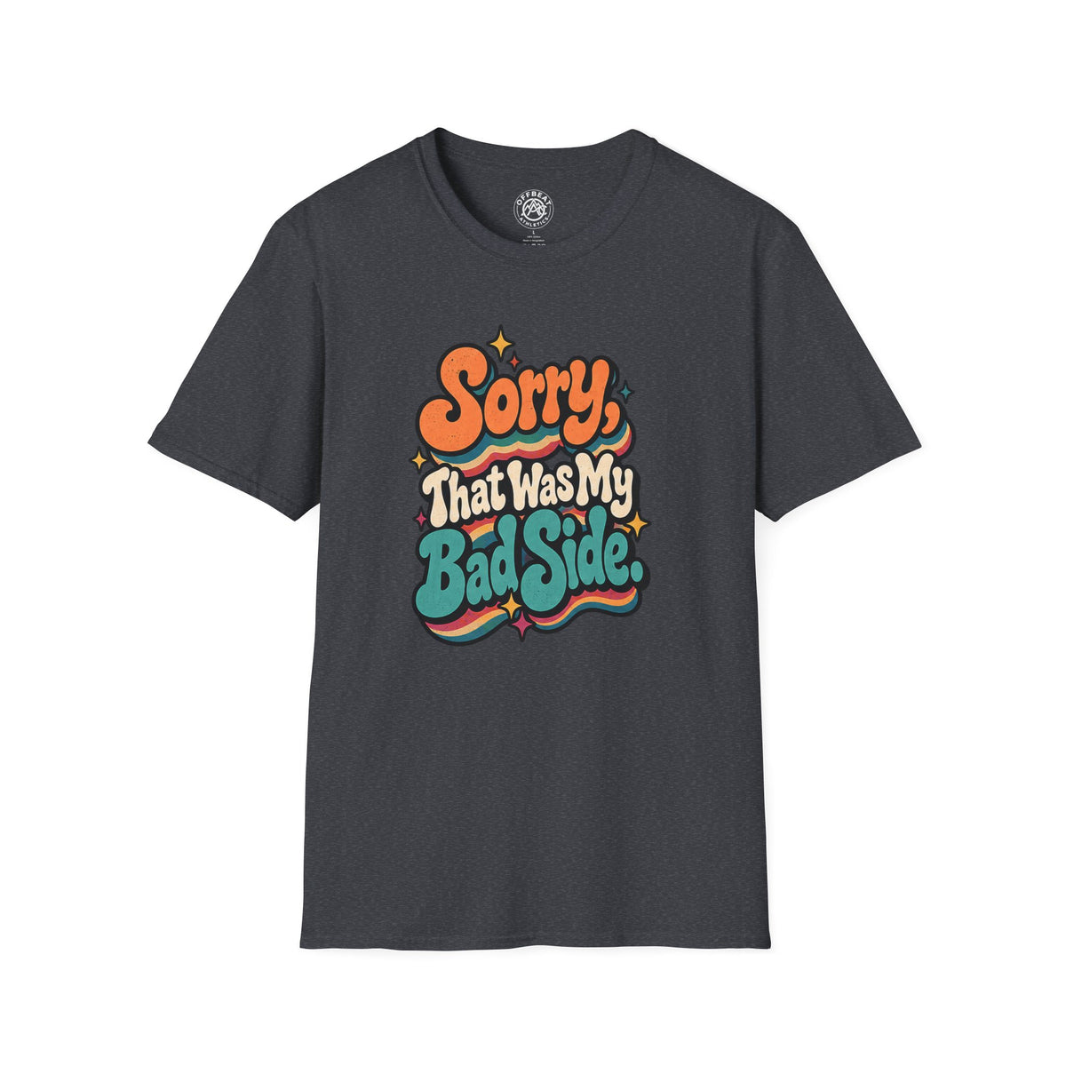 Sorry, That Was My Bad Side Text Risley Shirt