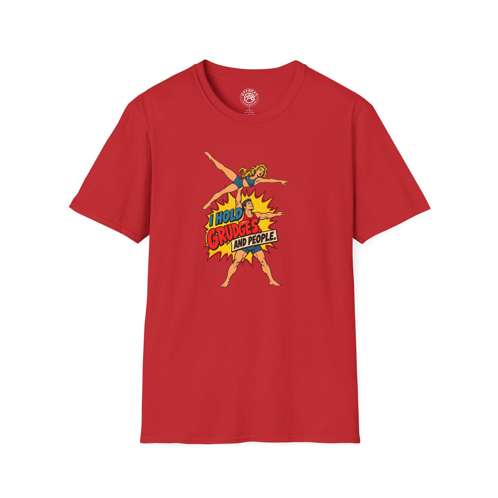 I Hold Grudges. And People. Acro Shirt