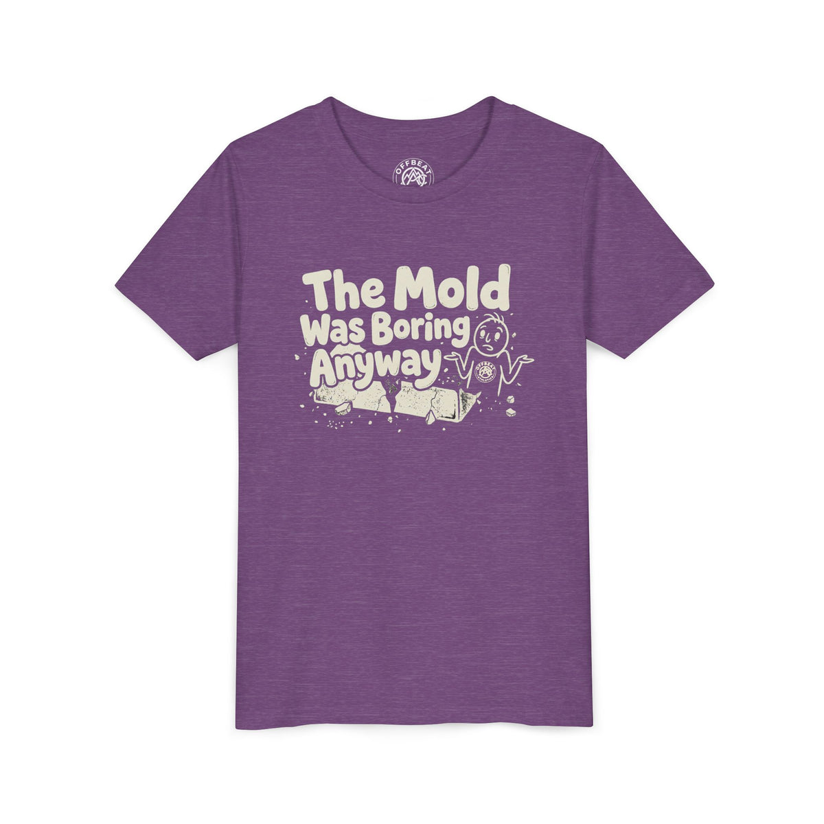 Youth Tee — The Mold Was Boring Anyway