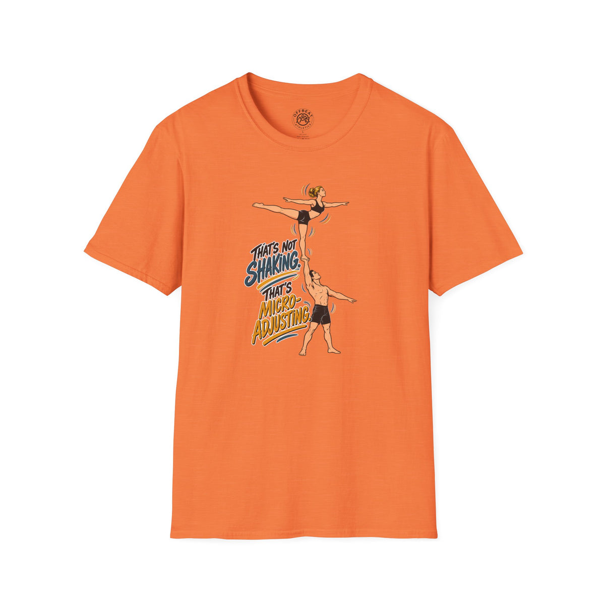 That's Not Shaking. That's Micro-Adjusting Acro Shirt