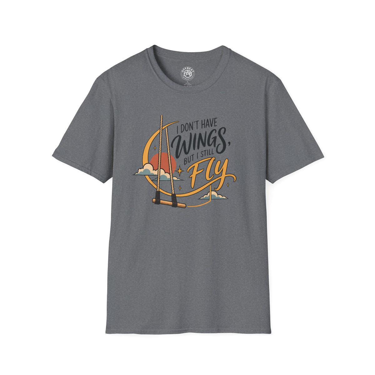 I Don't Have Wings, but I Still Fly Trapeze T-Shirt